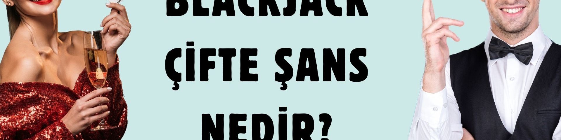 Blackjack Çifte Şans Nedir