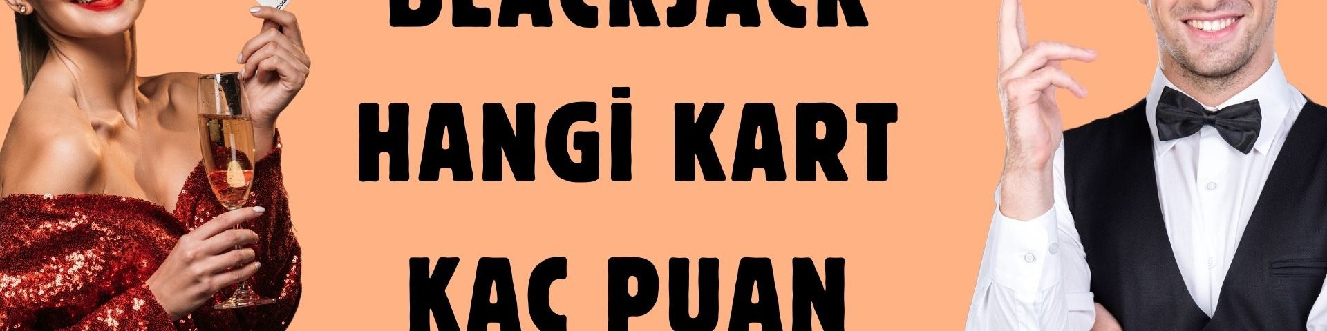 Blackjack Hangi Kart Kaç Puan